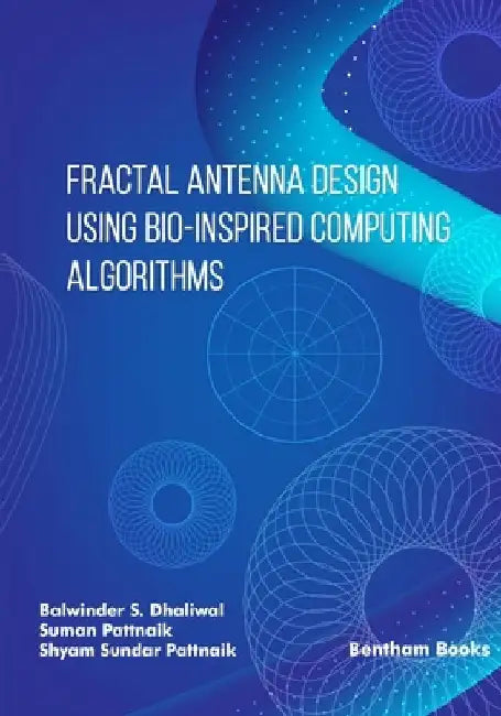 Fractal Antenna Design using Bio-inspired Computing Algorithms by Suman Pattnaik