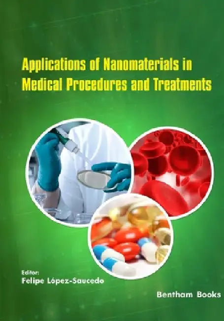 Applications of Nanomaterials in Medical Procedures and Treatments by Felipe López-Saucedo