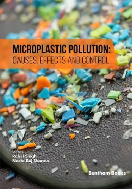 Microplastic Pollution: Causes, Effects and Control by Neeta Raj Sharma