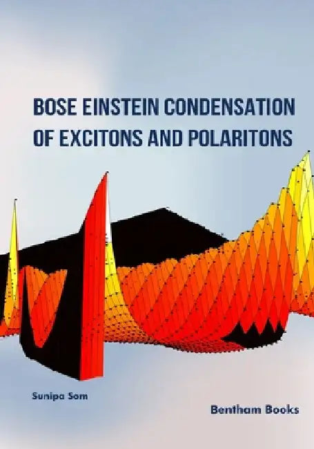Bose Einstein Condensation of Excitons and Polaritons by Sunipa Som