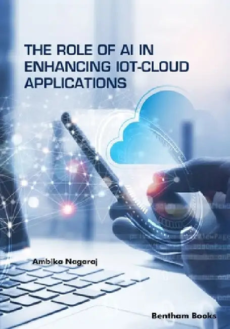 The Role of AI in Enhancing IoT-Cloud Applications by Ambika Nagaraj