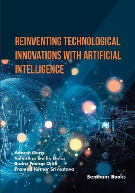 Reinventing Technological Innovations with Artificial Intelligence by Valentina Emilia Balas
