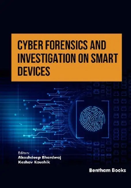 Cyber Forensics and Investigation on Smart Devices by Keshav Kaushik