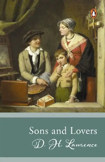 Sons And Lovers by D H Lawrence