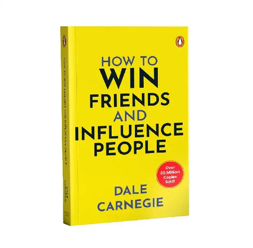 How To Win Friends And Influence People by Dale Carnegie