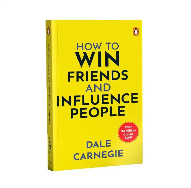 How To Win Friends And Influence People by Dale Carnegie
