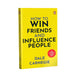 How To Win Friends And Influence People by Dale Carnegie