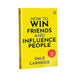 How To Win Friends And Influence People by Dale Carnegie