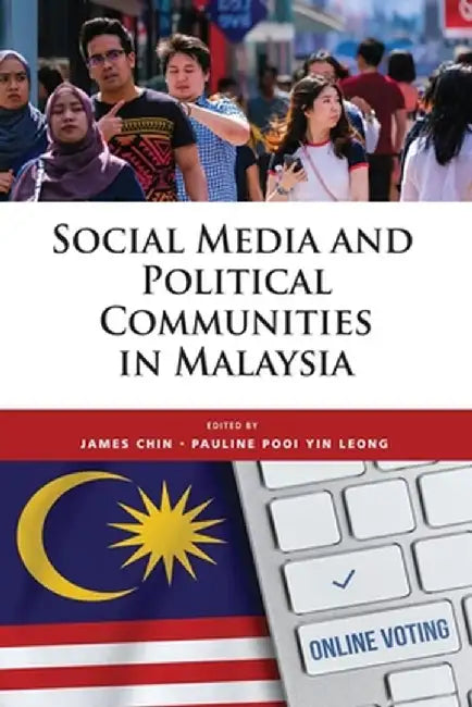 Social Media and Political Communities in Malaysia by James Chin