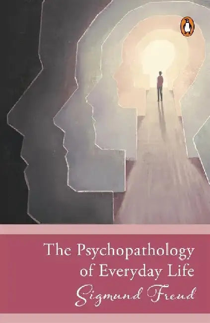 Psychopathology Of Everyday Life by Sigmund Freud