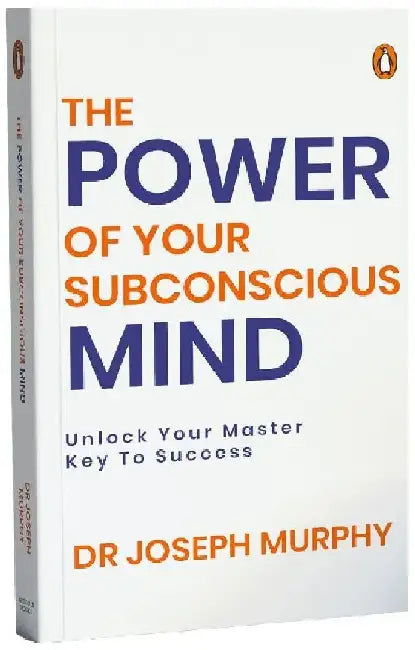 The Power Of Your Subconscious Mind by Joseph Murphy