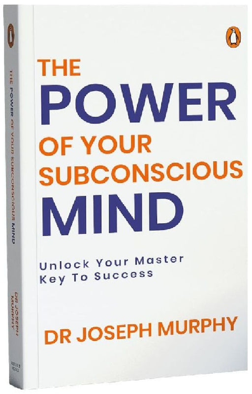 The Power Of Your Subconscious Mind by Joseph Murphy