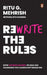 Rewrite the Rules: How Women Leaders in Asia Are Changing the Leadership Paradigm by Ritu G. Mehrish