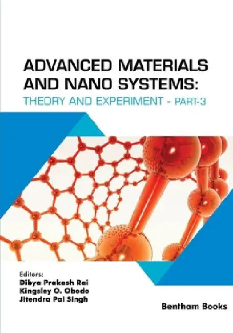 Advanced Materials and Nano Systems: Theory and Experiment (Part 3) by Kingsley O. Obodo