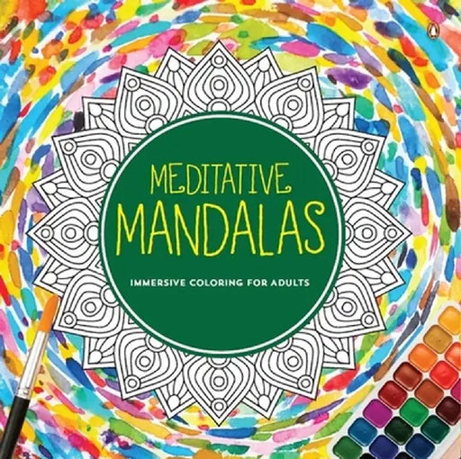 Meditative Mandalas: Adult Coloring Book Fun and Relaxing Mandala Designs for All Age Groups by Penguin Books