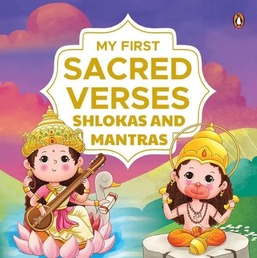 My First Sacred Verses: Shlokas and Mantras: Introduction to Sanskrit Shlokas with English Translations Book for 3+ Includes Audio for Spiritual Learn by Penguin Books