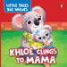 Little Tales Big Values: Khloe Clings to Mama: Delightful Stories Instilling Values and Morals Growing Independence in Kids, Toddlers Book for 2+ [Pen by Penguin Books