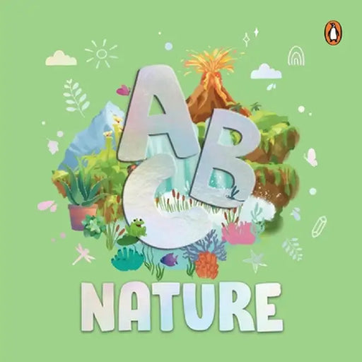 ABC Nature: An Engaging Illustrated Board Book Explore A to Z of Nature for Kids, Toddlers Book for 3+ [Penguin Early Learning Ser by Penguin Books