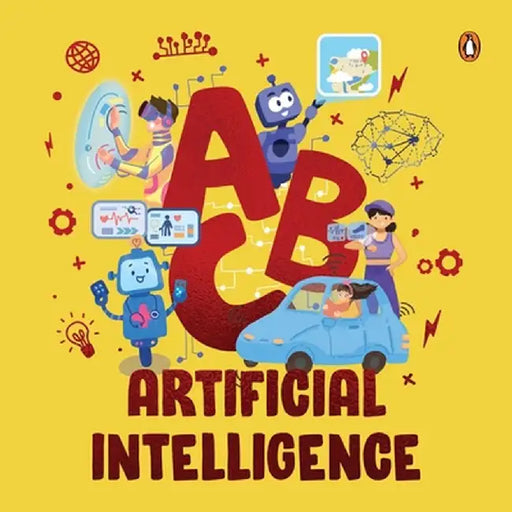 ABC Artificial Intelligence: Discover A to Z of AI an Engaging Illustrated Board Book Introduction to Ai, Computers, Machine Learning Suitable for by Penguin Books