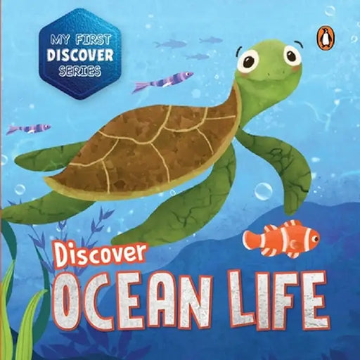 My First Discover Series: Ocean Life: Fun and Interactive Illustrated Board Book of Sea Animals for Kids, Toddlers [Penguin Early Learning Series] by Penguin Books