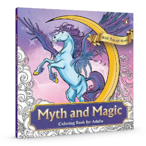 Myth and Magic: Colouring Book for Adults with Tear Out Sheets: Relax and Unwind with Dragons, Fairies, and Mythical Creatures -- Intricate Designs fo by Penguin In-House
