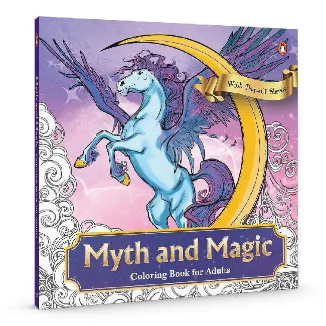 Myth and Magic: Colouring Book for Adults with Tear Out Sheets: Relax and Unwind with Dragons, Fairies, and Mythical Creatures -- Intricate Designs fo by Penguin In-House