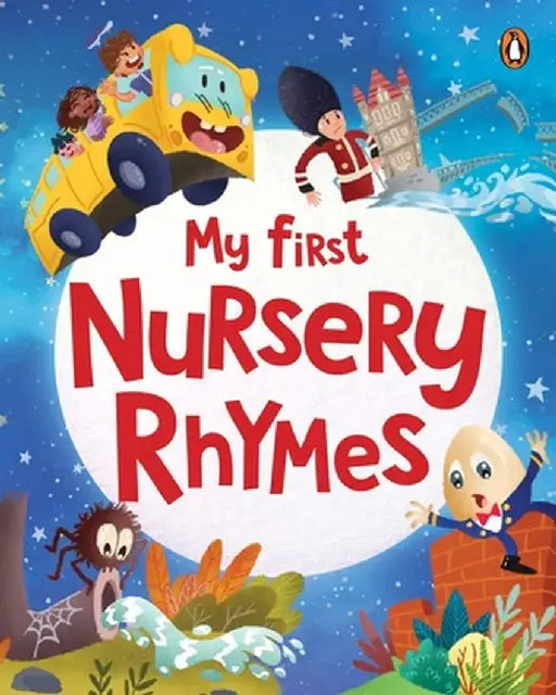My First Nursery Rhymes: A Beautifully Illustrated Collection of Classic Nursery Rhymes Ages 2+ [Penguin Early Learning Series] by Penguin Books