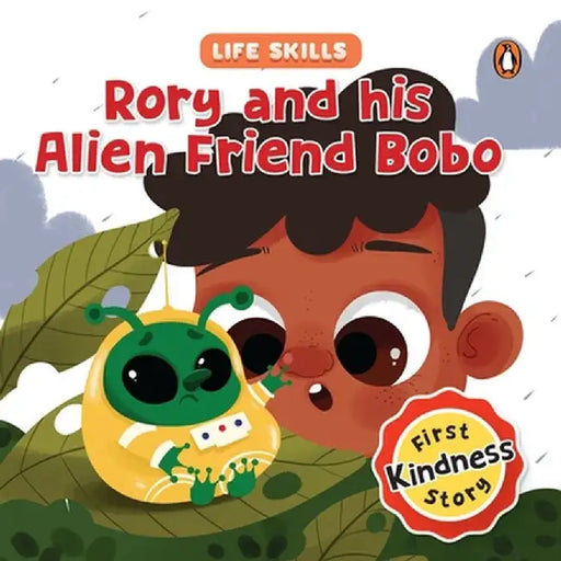 Rory and His Alien Friend Bobo (Life Skills Series): First Kindness Story an Illustrated Storybook for Children, Teaching Lessons for Building Compass by Penguin Books