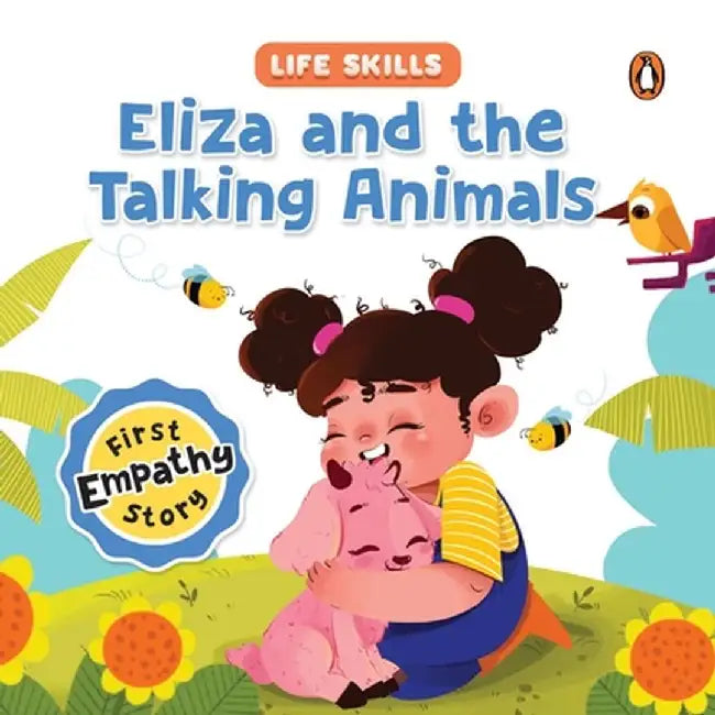 Eliza and the Talking Animals (Life Skills Series): First Empathy Story an Illustrated Storybook for Children, Teaching Valuable Lessons in Compassion by Penguin Books