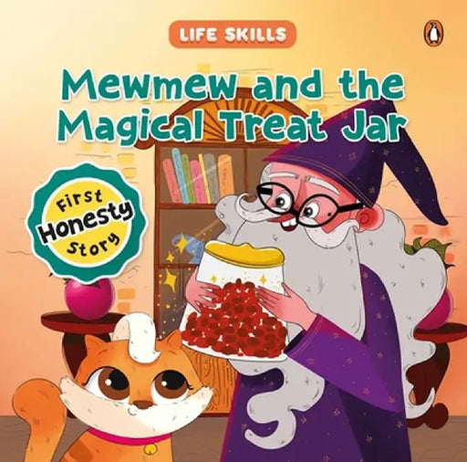 Mewmew and the Magical Treat Jar (Life Skills Series): First Honesty Story an Illustrated Storybook for Children about the Power of Truth Book for 5+ by Penguin Books