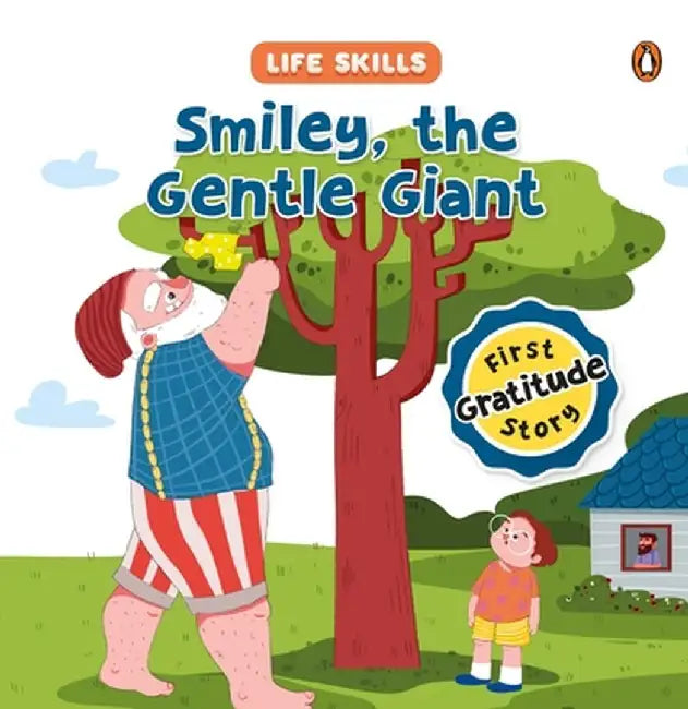 Smiley the Gentle Giant (Life Skills Series): First Gratitude Story an Illustrated Storybook for Children, Teaching the Power of Gratitude and the Joy by Penguin Books