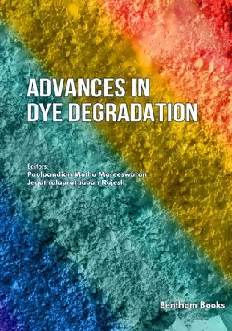 Advances in Dye Degradation: Volume 2 by Jegathalaprathaban Rajesh