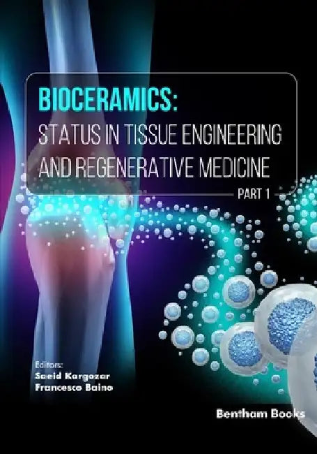 Bioceramics: Status in Tissue Engineering and Regenerative Medicine (Part 1) by Francesco Baino