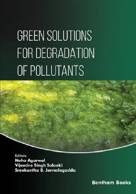 Green Solutions for Degradation of Pollutants by Vijendra Singh Solanki