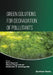 Green Solutions for Degradation of Pollutants by Vijendra Singh Solanki