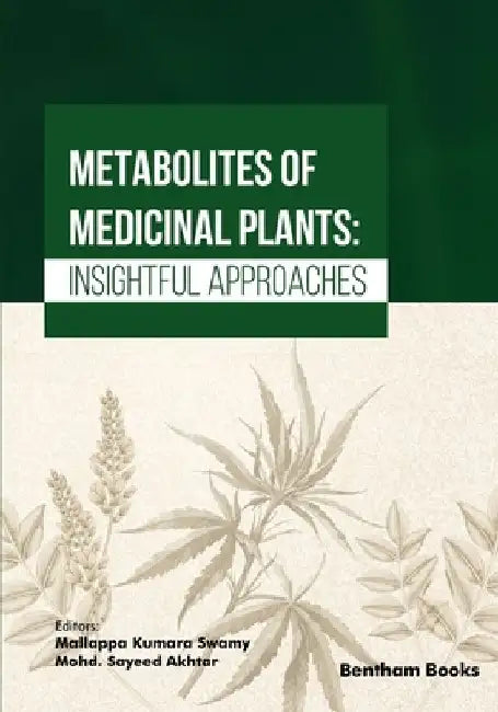 Metabolites of Medicinal Plants: Insightful Approaches by Mohd Sayeed Akhtar