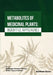Metabolites of Medicinal Plants: Insightful Approaches by Mohd Sayeed Akhtar