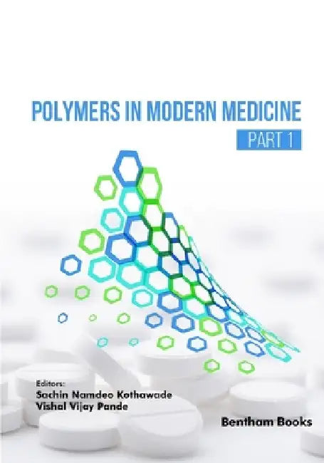 Polymers in Modern Medicine (Part 1) by Sachin Namdeo Kothawade