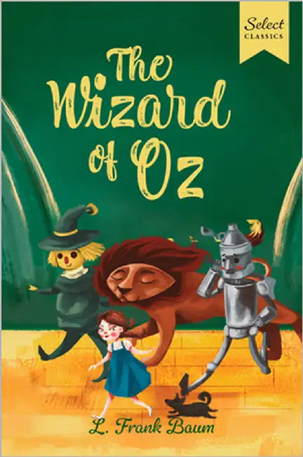 Select Classics: The Wizard of Oz: (Original, Unabridged Children's Classic with French Flaps) by Baum, L. Frank
