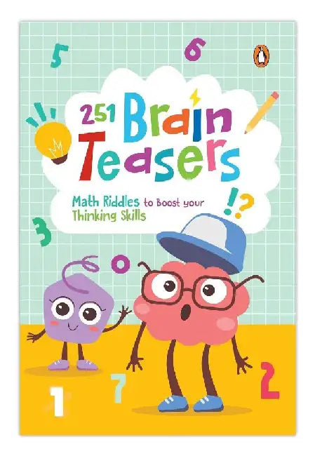 251 Brain Teasers: Math Riddles to Boost Your Thinking Skills: Number Puzzles, Picture Puzzles, Logic Puzzles and More Ages 6+ [Penguin Series] by Penguin In-House