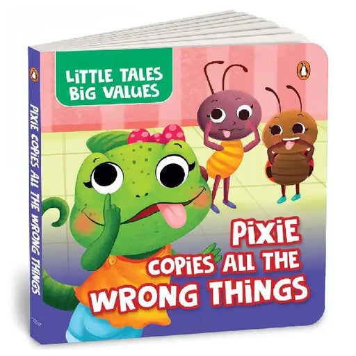 Little Tales Big Values: Pixie Copies All the Wrong Things: Delightful Stories Instilling Values and Morals Book for 2+ [Penguin Early Learning Series by Penguin In-House