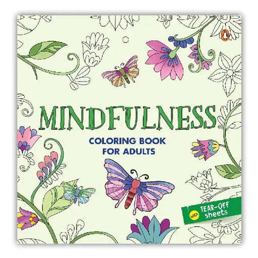 Mindfulness: Coloring Book for Adults with Tear Out Sheets I Coloring for Anxiety Relief and Mind Relaxing I Unwind and Relax by Penguin In-House