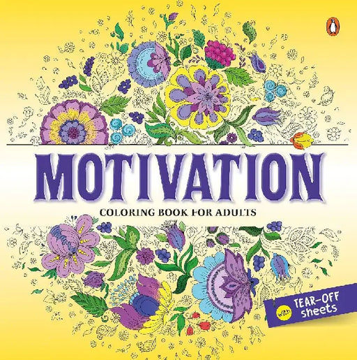 Motivational Quotes: Coloring Book for Adults with Tear Out Sheets I Inspirational Coloring Pages I Coloring for Peace, Relaxation and Stress Relievin by Penguin In-House