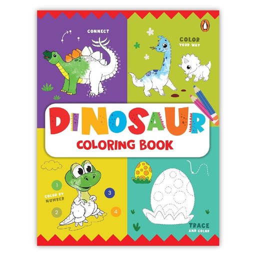 Dinosaur Coloring Book: Fun Dinosaur Coloring Activity Book for Kids Includes Number Coloring, Dot-To-Dot, Tracing & Copy-Color Activities Perfect for by Penguin In-House