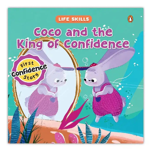 Life Skills Series-Coco and the King of Confidence: Self-Belief, Positive Thinking & Emotional Growth a Heartwarming Illustrated Tale for Kids I Teach by Penguin In-House