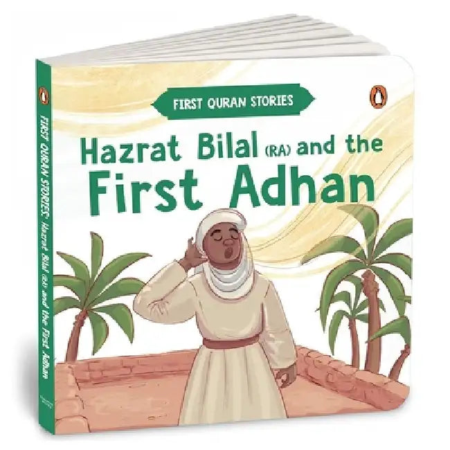 Hazrat Bilal (Ra) and the First Adhan: First Quran Stories an Illustrated Story Book for Kids Values of Islam and the Holy Quran Ages 5+ [Penguin Earl by Penguin In-House