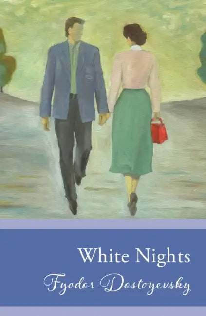 White Nights: (Original, Unabridged Classic) by Fyodor Dostoyevsky