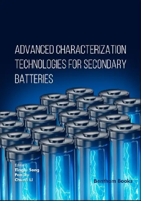 Advanced Characterization Technologies for Secondary Batteries by Fan Xu