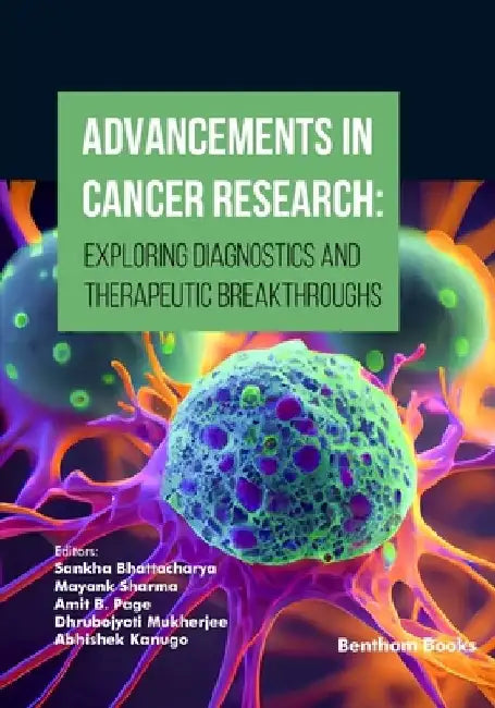 Advancements in Cancer Research: Exploring Diagnostics and Therapeutic Breakthroughs by Mayank Sharma