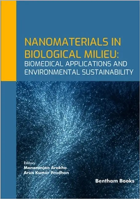 Nanomaterials in Biological Milieu: Biomedical Applications and Environmental Sustainability by Pradhan, Arun Kumar